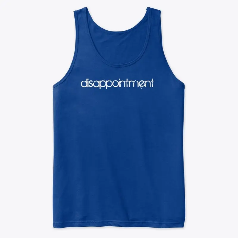 "disappointment" | Apparel