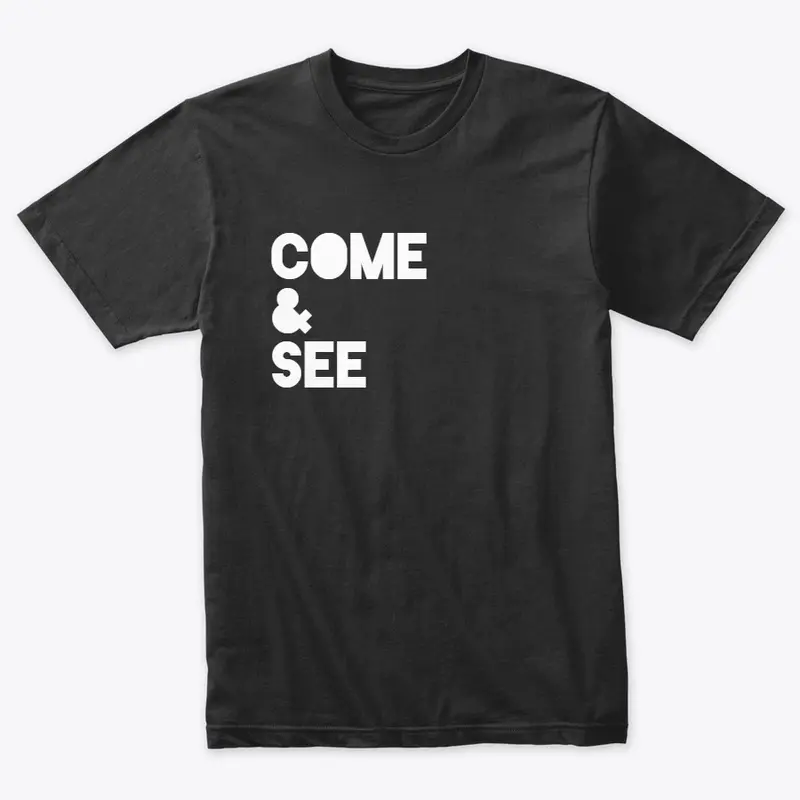 "Come + See" | Apparel