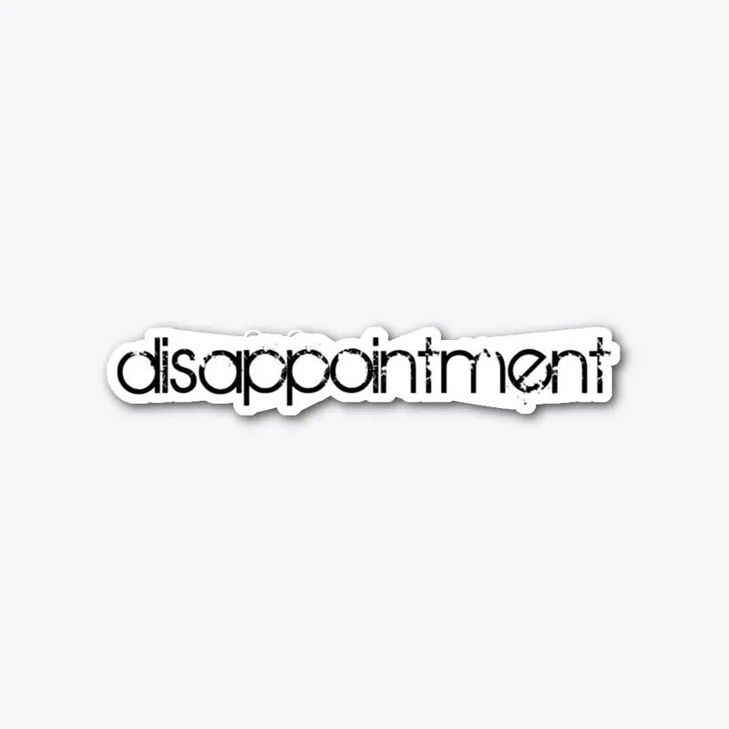 "disappointment" | Accessories