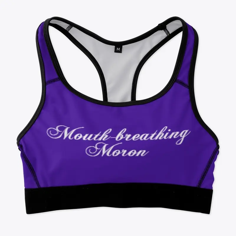 "Mouth-breathing Moron" | Apparel