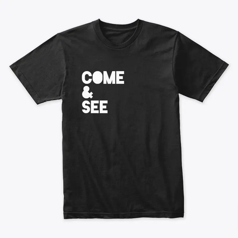 "Come + See" | Apparel